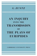 Cover: An Enquiry into the Transmission of the Plays of Euripides - Cambridge University Press