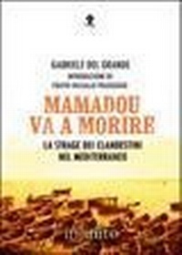 Abbildung von: Mamadou va a morire. La strage dei clandestini nel Mediterraneo - I saggi;Infinito Edizioni