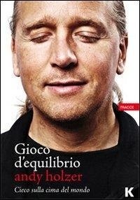 Abbildung von: Gioco d'equilibrio. Cieco sul tetto del mondo - Passi;Keller