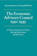 Cover: The Economic Advisory Council, 1930-1939 - Cambridge University Press