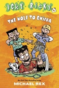 Cover: Icky Ricky #4: The Hole to China - Random House Books for Young Readers