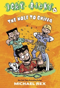 Enlarge image Cover: Icky Ricky #4: The Hole to China - Random House Books for Young Readers