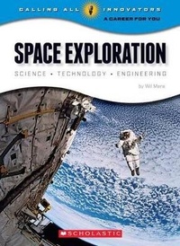 Enlarge image Cover: Space Exploration: Science Technology Engineering (Calling All Innovators: A Career for You) - C. Press/F. Watts Trade