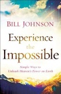 Cover: Experience the Impossible - Simple Ways to Unleash Heaven`s Power on Earth - Chosen Books, a division of Baker Publishing Group