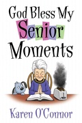 Cover: God Bless My Senior Moments - Harvest House Publishers