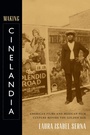Cover: Making Cinelandia - Duke University Press Books