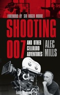 Cover: Shooting 007 - The History Press Ltd