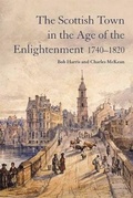Cover: The Scottish Town in the Age of the Enlightenment 1740-1820 - Edinburgh University Press