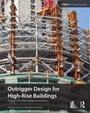 Cover: Outrigger Design for High-Rise Buildings - Council on Tall Buildings & Urban Habitat