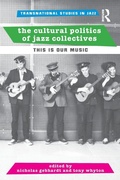 Cover: The Cultural Politics of Jazz Collectives - Routledge