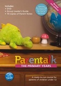 Cover: Parentalk - The Primary Years: A Ready-to-Run Course for Parents of Children Up to the Early Teenage Years: Parentalk - The Teenage Years - Care For The Family