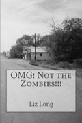Cover: Omg! Not the Zombies!!! - Two Crazy Boys Publishing