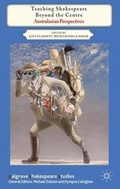 Cover: Teaching Shakespeare Beyond the Centre: Australasian Perspectives - Palgrave Macmillan