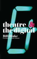 Cover: Theatre and the Digital - Methuen Drama