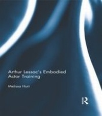 Enlarge image Cover: Arthur Lessac's Embodied Actor Training - Routledge