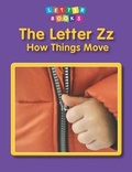 Cover: The Letter Zz: How Things Move - Raintree Publishers