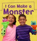 Cover: I Can Make a Monster - Raintree Publishers