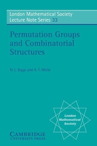 Enlarge image Cover: Permutation Groups and Combinatorial Structures - Cambridge University Press