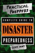 Cover: Practical Preppers Complete Guide to Disaster Preparedness - St. Martin's Griffin