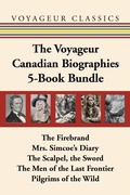 Cover: The Voyageur Canadian Biographies 5-Book Bundle - Dundurn Press