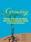 Cover: Growing...Plants, Functional Skills, and Communication Skills in School Gardens - Dog Ear Publishing