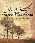 Cover: And Then There Was Rain - iUniverse