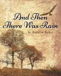 Enlarge image Cover: And Then There Was Rain - iUniverse