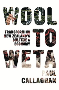 Enlarge image Cover: Wool to Weta - Auckland University Press