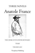 Cover: Three Novels Anatole France - Theophania Publishing