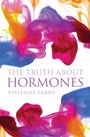 Cover: The Truth About Hormones - Atlantic Books
