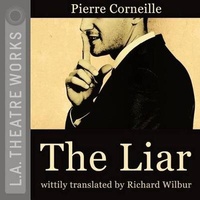 Enlarge image Cover: The Liar - LA Theatre Works