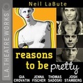 Cover: Reasons to Be Pretty - LA Theatre Works