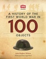 Cover: A History Of The First World War In 100 Objects - Cassell