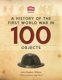 Enlarge image Cover: A History Of The First World War In 100 Objects - Cassell
