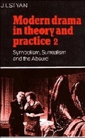 Cover: Modern Drama in Theory and Practice: Volume 2, Symbolism, Surrealism and the Absurd - Cambridge University Press