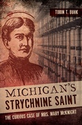 Cover: Michigan's Strychnine Saint - The History Press