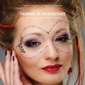 Cover: Fashion as Masquerade - Intellect Books