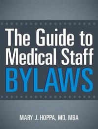 Enlarge image Cover: The Guide to Medical Staff Bylaws, Fourth Edition - Hcpro, a Division of Simplify Compliance