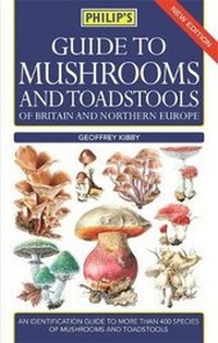 Enlarge image Cover: Philip's Guide to Mushrooms and Toadstools of Britain and Northern Europe - Philip's