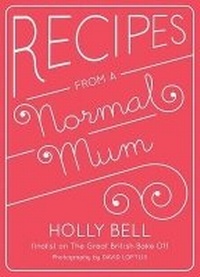 Enlarge image Cover: Recipes From a Normal Mum - Quadrille Publishing Ltd
