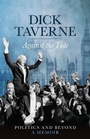 Cover: Dick Taverne: Against the Tide - Biteback Publishing