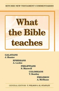 Bild: What the Bible Teaches - Galatians, Ephesians, Philippians, Colossians - John Ritchie Ltd