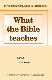 Bild: What the Bible Teaches - Luke - John Ritchie Ltd