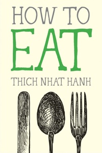 Enlarge image Cover: How to Eat - Parallax Press