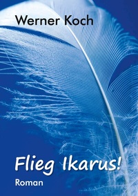 Enlarge image Cover: Flieg Ikarus! - BoD - Books on Demand
