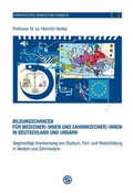 Cover: Bildungschancen f&uuml;r Mediziner/-innen und Zahnmediziner/-innen in Deutschland und Ungarn - medhochzwei Verlag