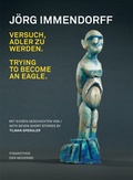 Cover: J&ouml;rg Immendorff. Versuch Adler zu werden / Trying to become an eagle - K&ouml;nig, Walther