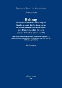 Abbildung von: Zur Zeitgeschichtlichen Entwicklung des Straßen- und Verkehrswesens im demokratisch staatlichen Kontext des Bundeslandes Hessen - b.i.t.verlag gmbh