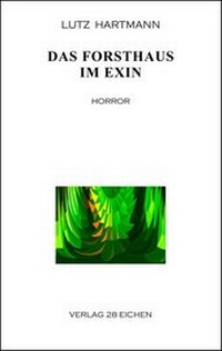 Enlarge image Cover: Das Forsthaus im Exin - Verlag 28 Eichen