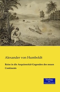 Abbildung von: Reise in die Aequinoctial-Gegenden des neuen Continents - Vero Verlag